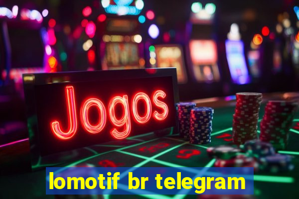 lomotif br telegram